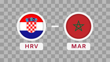Croatia vs Morocco Match Design Element. Flags Icons isolated on transparent background. Football Championship Competition Infographics. Announcement, Game Score, Scoreboard Template. Vector