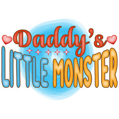 Daddy’s Little Monster