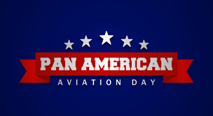 Pan American Aviation Day theme lettering. Vector illustration. Suitable for Poster, Banners, background and greeting card. 