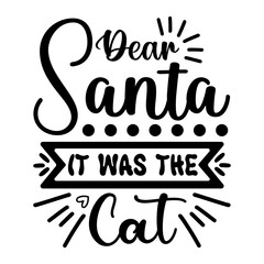 Dear Santa It Was the Cat