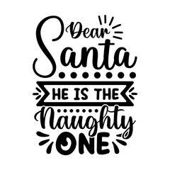 Dear Santa He's the Naughty One