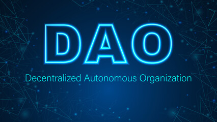 DAO, Decentralized Autonomous Organization.