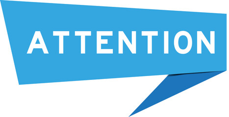 Blue color speech banner with word attention on white background