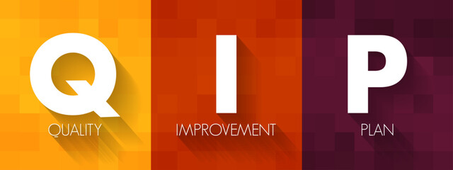 QIP - Quality Improvement Plan is a formal, documented set of commitments that a health care organization makes to its patients or clients, acronym health concept background