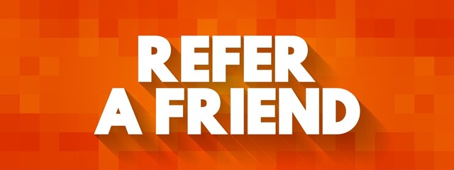 Fototapeta premium Refer a Friend text quote, concept background