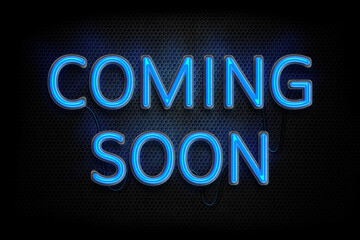 Coming Soon - Neon Sign Advertising