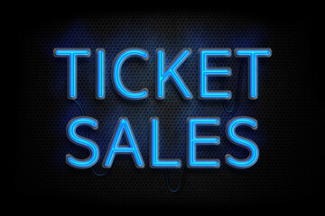 Ticket Sales Open - Neon Sign Advertising