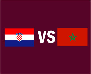 Croatia Vs Morocco Flag Emblem Symbol Design Europe And Africa football Final Vector European And African Countries Football Teams Illustration