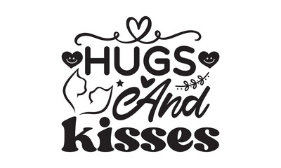 Hugs and kisses svg, Valentines Day svg, Happy valentine`s day T shirt greeting card template with typography text and red heart and line on the background. Vector illustration, flyers
