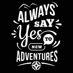 Always Say Yes To Adventures