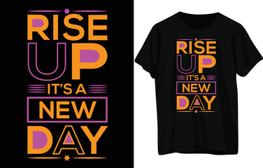 Rise up it’s a new day t shirt