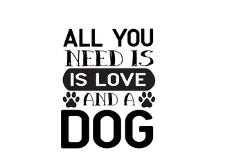 Dog SVG Vector T- Shirt Design.