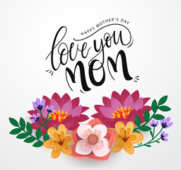 Happy mother's day vector design. Love you mom text with colorful flower ornament for greeting and invitation card in white background. Vector Illustration.
