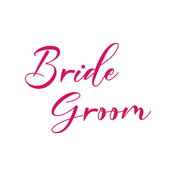 Bride groom quote. Wedding, bachelorette party, hen party or bridal shower handwritten calligraphy card, banner or poster graphic design lettering vector element.