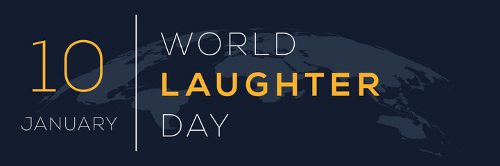 world laughter day, held on 10 January.