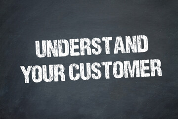 Understand your Customer	