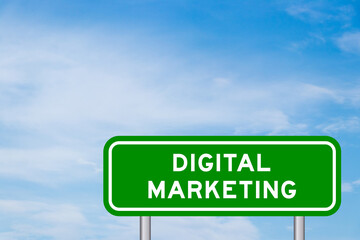 Green color transportation sign with word digital marketing on blue sky with white cloud background