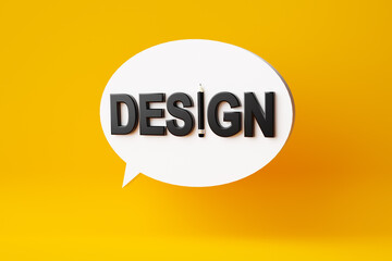 Pencil and speech bubble with the word Design on yellow background.