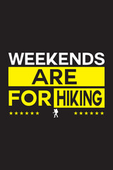 weekends are for Hiking Hiking Tshirt 
