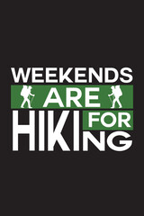 Fototapeta na wymiar weekends are for Hiking Hiking Tshirt 