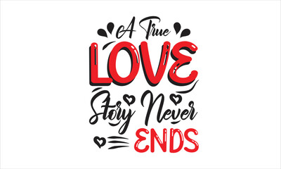 Obraz na płótnie Canvas A time Love Story Never Ends SVG Design