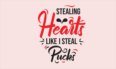 Stealing Heart Like I steal Pucks SVG Design
