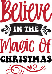 Believe in the magic of christmas SVG