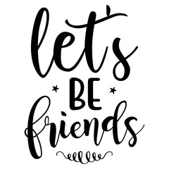 let's be friends