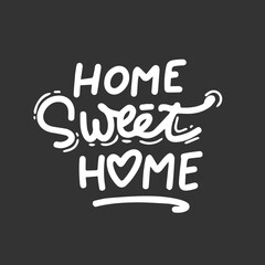 Hand lettering typography poster.Calligraphic quote 'Home sweet home'.For housewarming posters, greeting cards, home decorations.Vector illustration