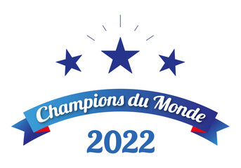 CHAMPIONS DU MONDE 2022 - obrazy, fototapety, plakaty