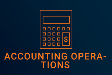accounting operations  text. Calculator symbolizes economy. accounting operations  logo on dark background. Illustration accounting operations . Financial screensaver. Minimalist orange calculator