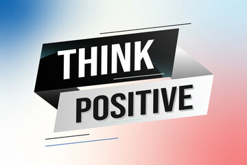 think positive word concept vector illustration with lines modern futuristic 3d style for landing page template ui web mobile app poster banner flyer background gift card coupon label wallpaper