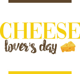 Cheese Loveer's Day. Cheese Lover concept for business. Advertisement about cheese. ”Cheese Time” text  and slice of cheese on yellow background.