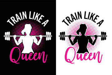 train like a queen Gym Workout Fitness Tshirt T-Shirt design vector