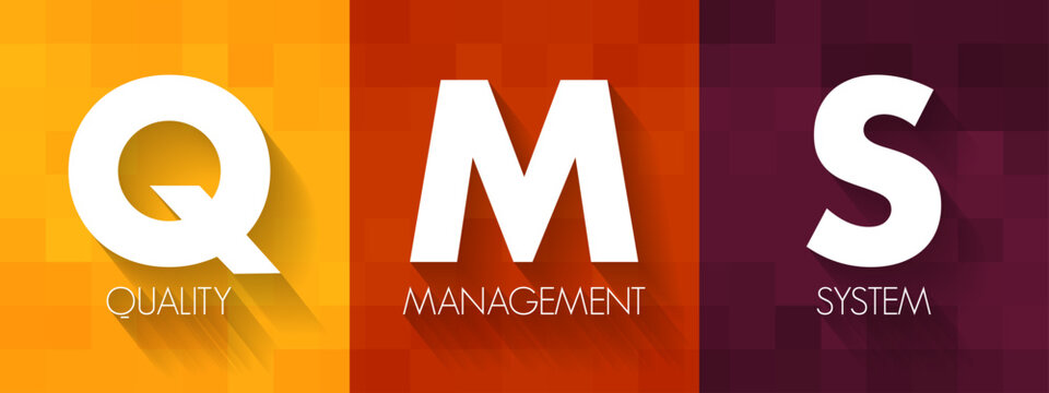 QMS - Quality Management System is a collection of business processes focused on consistently meeting customer requirements, acronym business concept background