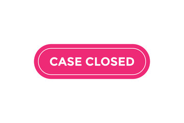 Case closed button web banner templates. Vector Illustration

