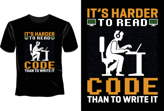 It's harder to read code than to write it T Shirt Design, Software Developer