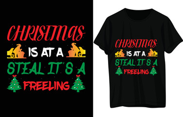CHRISTMAS IS AT A STEAL IT'S A FREELING t shirt design