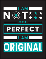 I am not perfect I'm a original typography  t shirt design 