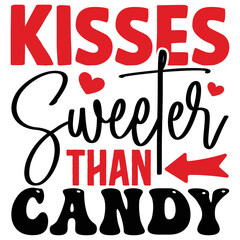Kisses Sweeter Than Candy   T shirt design Vector File