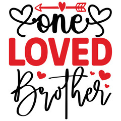 One Loved Brother   T shirt design Vector File