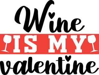 wine is my valentine