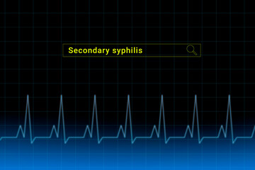 Secondary syphilis.Secondary syphilis inscription in search bar. Illustration with titled Secondary syphilis . Heartbeat line as a symbol of human disease.