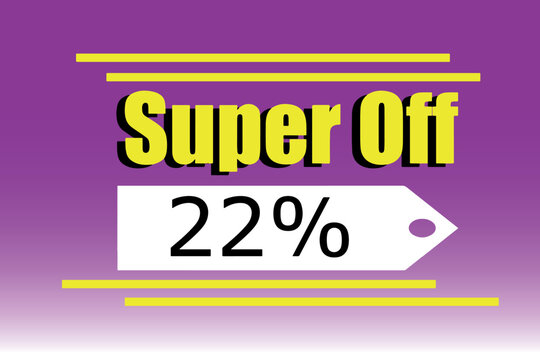 Super off 22% for retail promotions, general stores. Colorful and eye-catching vector for various trade sectors.