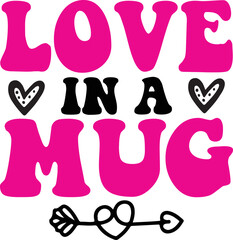 LOVE in a MUG SVG