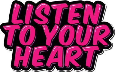 Listen to your heart lettering vector illustration