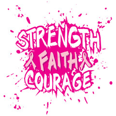 Strength faith courage, lettering. Poster for breast cancer awareness month. 