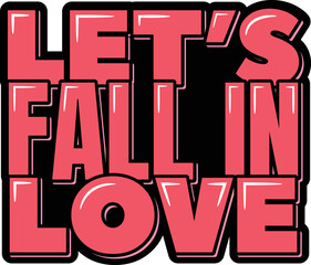 Let's fall in love lettering vector illustration