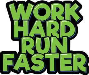 Work hard run faster lettering vector illustration