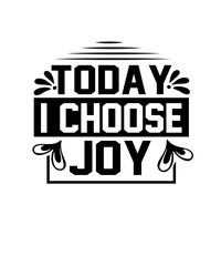 today i choose joy svg